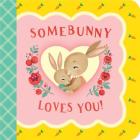 Somebunny Loves You By Minnie Birdsong, Kathrin Fehrl (Illustrator), Cottage Door Press (Editor) Cover Image