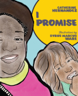 I Promise By Catherine Hernandez (Text by (Art/Photo Books)), Syrus Marcus Ware (Illustrator) Cover Image