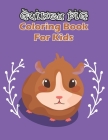 Guinea Pig Coloring Book For Kids: Guinea Pig Coloring Book For Children's Cover Image