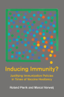 Inducing Immunity?: Justifying Immunization Policies in Times of Vaccine Hesitancy (Basic Bioethics) Cover Image