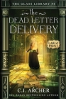 The Dead Letter Delivery: Large Print By C. J. Archer Cover Image