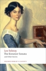 The Kreutzer Sonata: And Other Stories (Oxford World's Classics) By Leo Tolstoy, Richard F. Gustafson (Editor), Aylmer Maude Cover Image