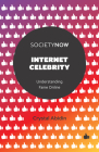 Internet Celebrity: Understanding Fame Online Cover Image