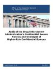 Audit of the Drug Enforcement Administration's Confidential Source Policies and Oversight of Higher-Risk Confidential Sources By Office of the Inspector General, Penny Hill Press (Editor), U. S. Department of Justice Cover Image