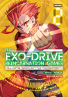 THE EXO-DRIVE REINCARNATION GAMES: All-Japan Isekai Battle Tournament! Vol. 2 By Keiso, Zunta (Illustrator) Cover Image
