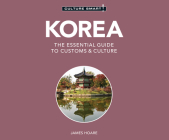 Korea - Culture Smart!: The Essential Guide to Customs & Culture (Culture Smart! The Essential Guide to Customs & Culture) By James Hoare, Charles Armstrong (Narrated by) Cover Image