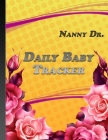 Nanny Dr.: Daily Baby Tracker - Yellow Floral Cover By Luke Report Cover Image