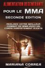 ALIMENTATION REGENERANTE POUR Le MMA SECONDE EDITION: REALISEZ VOTRE MEILLEUR COMBAT De MMA AVEC UN CORPS PARFAITEMENT AJUSTE Cover Image