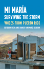 Mi María: Surviving the Storm: Voices from Puerto Rico. (Voice of Witness) By Ricia Anne Chansky, Marci Denesiuk (Editor) Cover Image