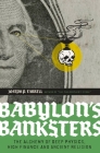 Babylon's Banksters: The Alchemy of Deep Physics, High Finance and Ancient Religion By Joseph P. Farrell Cover Image