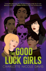 The Good Luck Girls By Charlotte Nicole Davis Cover Image