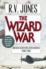 The Wizard War: British Scientific Intelligence 1939-1945 By R. V. Jones Cover Image