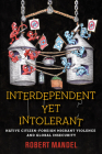 Interdependent Yet Intolerant: Native Citizen-Foreign Migrant Violence and Global Insecurity By Robert Mandel Cover Image