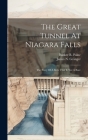 The Great Tunnel At Niagara Falls: The Story Of A Bore That Is Not A Bore By James N. Granger, Banker R Paine (Created by) Cover Image