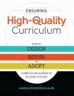 Ensuring High-Quality Curriculum: How to Design, Revise, or Adopt Curriculum Aligned to Student Success By Angela Di Michele Lalor Cover Image