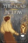 The Dead Below: A Pennsylvania Story By Thomas Kingsley Troupe, Maggie Ivy (Illustrator) Cover Image