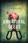 Unnatural Deeds By Cyn Balog Cover Image