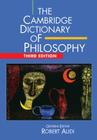 The Cambridge Dictionary of Philosophy By Robert Audi (Editor) Cover Image