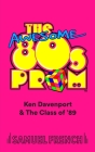 The Awesome 80's Prom By Ken Davenport Cover Image