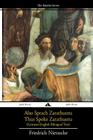 Also Sprach Zarathustra/Thus Spoke Zarathustra: German/English Bilingual Text By Friedrich Wilhelm Nietzsche, Tony J. Richardson (Editor) Cover Image