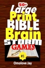 50+ Large Print Bible Brain Storms Games: A Unique Bible Brain Quest For Kids Over 250 Questions And Answers About The Old & New Testaments In An Enga By Omolove Jay Cover Image