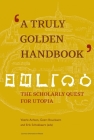 A Truly Golden Handbook: The Scholarly Quest for Utopia Cover Image