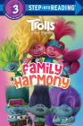 Trolls Band Together: Family Harmony (DreamWorks Trolls) (Step into Reading) By Random House, Random House (Illustrator) Cover Image