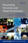 Preventing Terrorism and Violent Extremism (Blackstone's Practical Policing) By Andrew Staniforth, Carlile of Berriew Cbe Qc, David Omand Gcb Cover Image