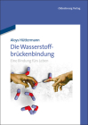 Die Wasserstoffbrückenbindung: Eine Bindung Fürs Leben By Aloys Huttermann Cover Image