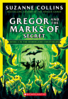 Gregor and the Marks of Secret (The Underland Chronicles #4: New Edition) Cover Image
