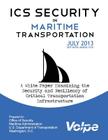 ICS Security in Maritime Transportation: A White Paper Examining the Security and Resiliency of Critical Transportation Infrastructure By U. S. Department of Transportation Cover Image