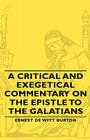 A Critical and Exegetical Commentary on the Epistle to the Galatians By Ernest de Witt Burton Cover Image