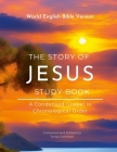 The Story of Jesus Study Book: A Condensed Gospel in Chronological Order: Selected Gospel Passages with Wide Margins for note taking and Chapter Intr Cover Image