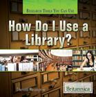 How Do I Use a Library? (Research Tools You Can Use) By Therese Harasymiw Cover Image