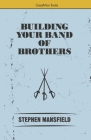 Building Your Band of Brothers By Stephen Mansfield Cover Image