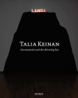 Talia Keinan: The Mountain and the Shivering Fact (Kerber Edition Young Art) By Talia Keinan (Artist), Stephan Mann (Text by (Art/Photo Books)), Steffen Fischer (Text by (Art/Photo Books)) Cover Image