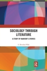 Sociology Through Literature: A Study of Kaaroor's Stories By S. Devadas Pillai Cover Image