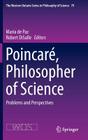 Poincaré, Philosopher of Science: Problems and Perspectives By María de Paz (Editor), Robert Disalle (Editor) Cover Image