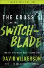 The Cross and the Switchblade: The True Story of One Man's Fearless Faith By David Wilkerson, John Sherrill, Elizabeth Sherrill Cover Image