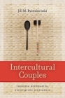 Intercultural Couples: Crossing Boundaries, Negotiating Difference By Jill M. Bystydzienski Cover Image