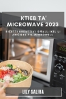 Ktieb ta' Microwave 2023: Riċetti Kreattivi Għall-Ikel li Jinġiebu fil-Mikrowell By Lily Saliba Cover Image
