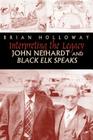 Interpreting the Legacy: John Neihardt and Black Elk Speaks By Brian Holloway Cover Image