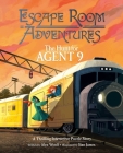 Escape Room Adventures: The Hunt for Agent 9: A Thrilling Interactive Puzzle Story By Alex Woolf, Sian James (Illustrator) Cover Image