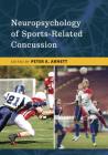Neuropsychology of Sports-Related Concussion By Peter a. Arnett (Editor) Cover Image
