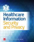 Healthcare Information Security and Privacy By Sean Murphy Cover Image