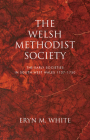 The Welsh Methodist Society: The Early Societies in South-west Wales 1737–1750 Cover Image