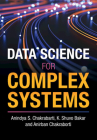 Data Science for Complex Systems By Anindya S. Chakrabarti, K. Shuvo Bakar, Anirban Chakraborti Cover Image