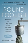 Pound Foolish: Exposing the Dark Side of the Personal Finance Industry By Helaine Olen Cover Image