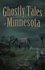 Ghostly Tales of Minnesota By Ruth D. Hein Cover Image