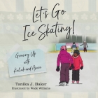Let's Go Ice Skating!: Growing Up with Kaliah and Asara Cover Image